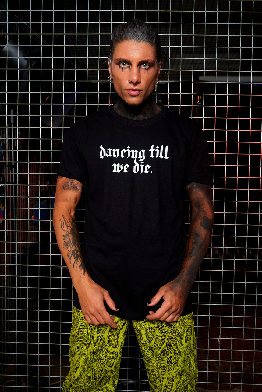 "Dancing till we die." T-Shirt [Venom Collection]